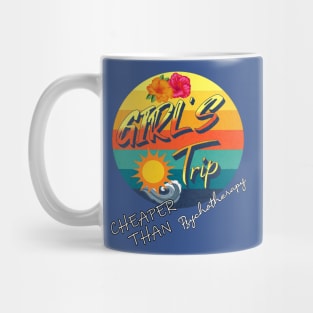 Girl's Trip Cheaper Than Therapy Mug